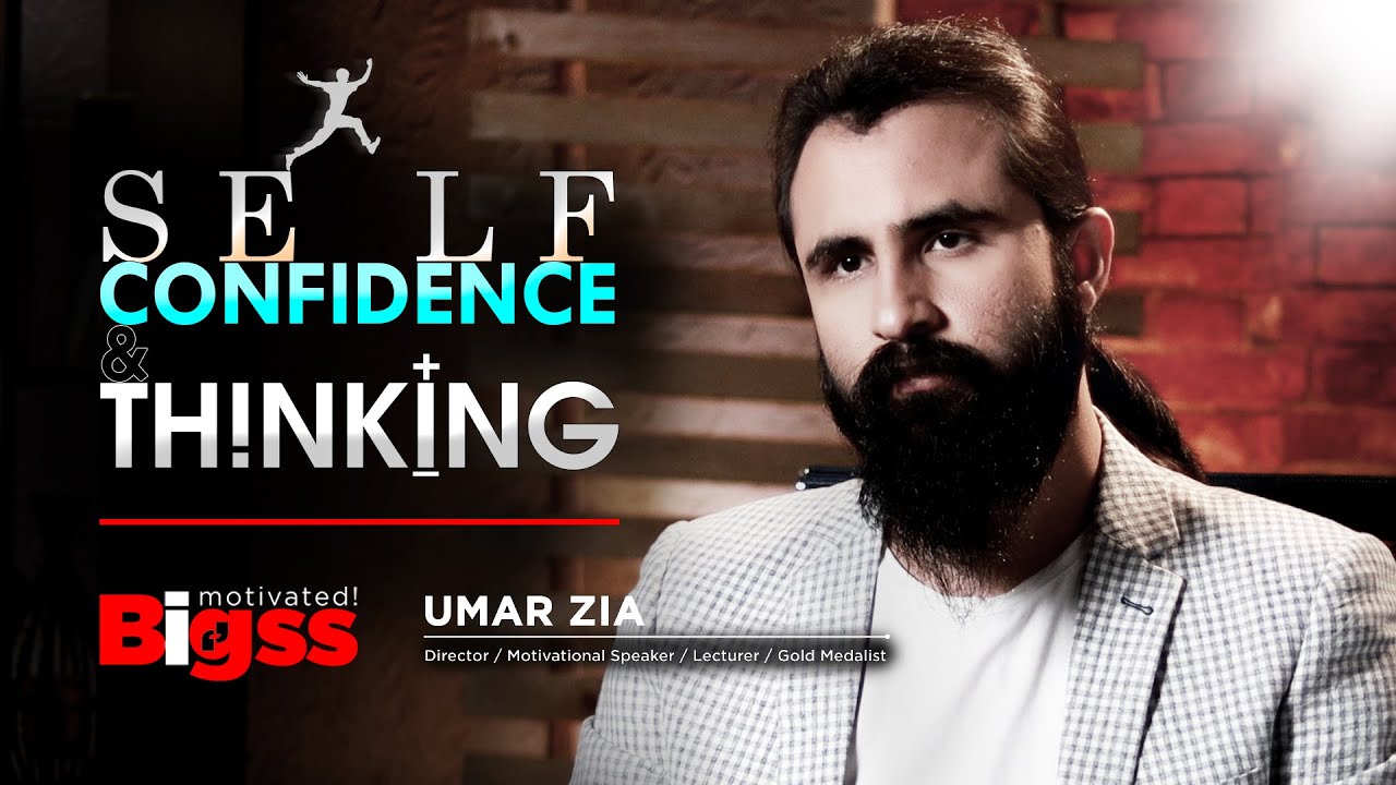 Self Confidence & Thinking | Umar Zia | Motivational Talks | BIGSS ...