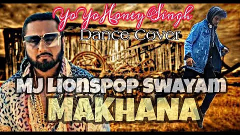 Best dance on Makhna- yo yo honey Singh neha kakkar  dance video Mj swayam lionspop