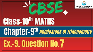 Class 10th | Chapter 9th |Applications of Trigonometry | CBSE class 10th | Ex.- 9.1|Question No.- 7