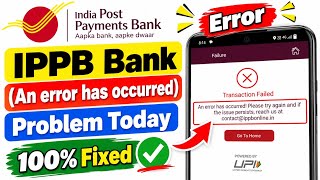 Fix An error has occurred, please try again IPPB app problem | IPPB today