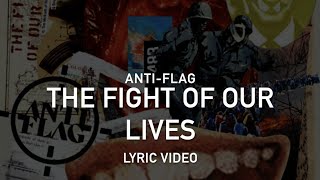 THE FIGHT OF OUR LIVES Lyrics - Anti-Flag (feat. Tim McIlrath & Brian Baker)