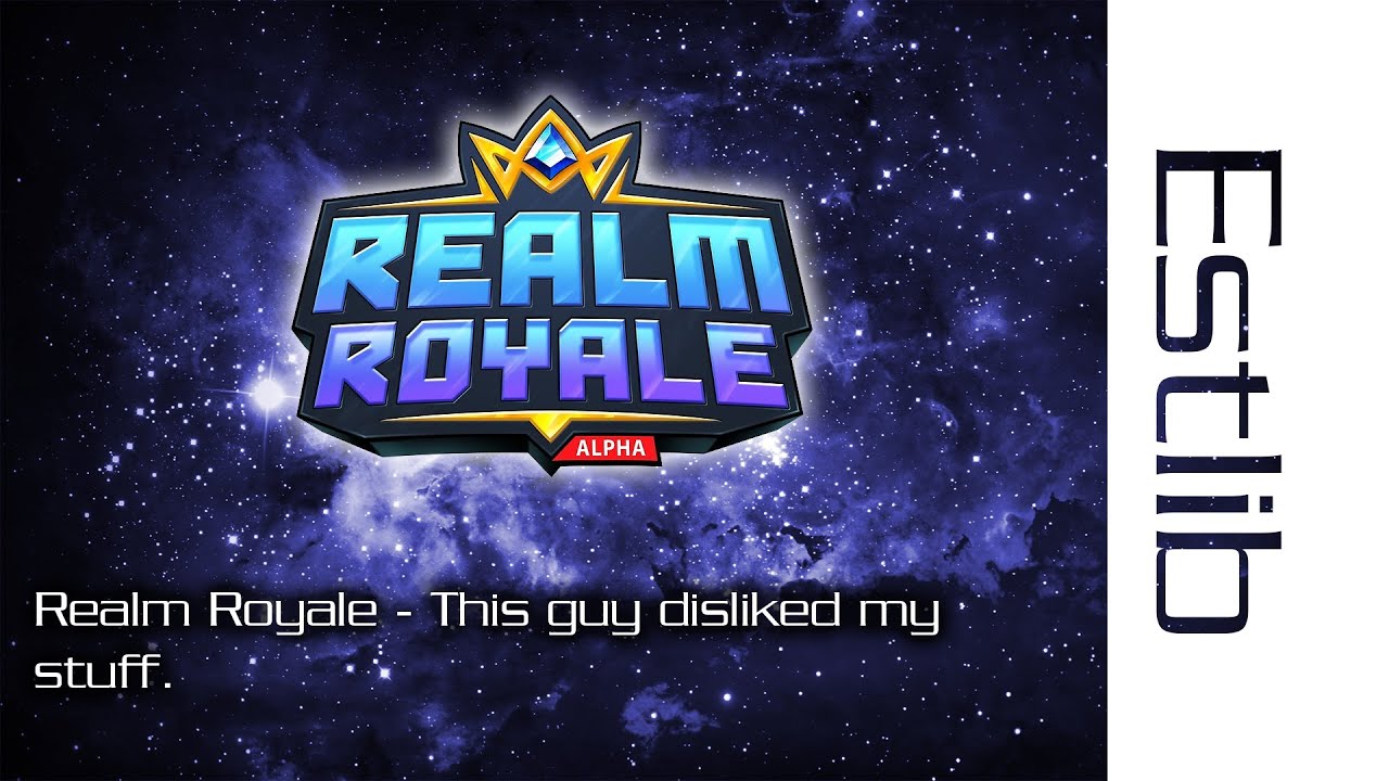 Realm Royale - This guy disliked my stuff.