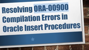 Resolving ORA-00900 Compilation Errors in Oracle Insert Procedures