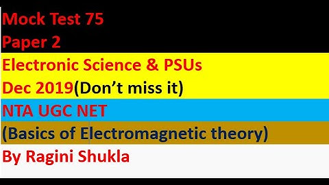 Mock Test 75 ||P2||Basics of EMFT|| Electronic Science & PSUs ||NTA UGC NET|| By Ragini Shukla