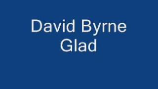 Watch David Byrne Glad video