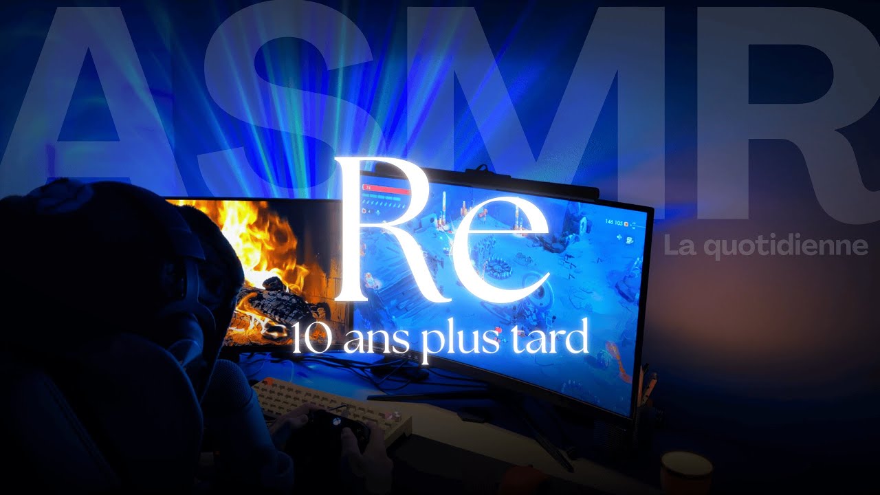 Re. 10 ans plus tard... [ASMR La Quotidienne]