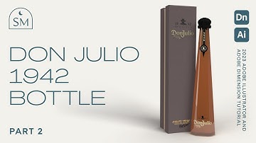 Part 2: Designing a Don Julio 1942 3D Mockup using Adobe Illustrator and Adobe Dimension