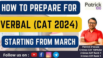 How to prepare Verbal Section for CAT 2024 starting from March | Patrick Dsouza | CAT 100%ile