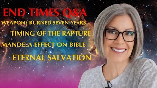 End Times Q&A: Weapons Burned Seven Years, Rapture Timing, Mandela Effect on Bible & OSAS