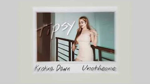 Kristina Dawn - Tipsy feat. Unotheone