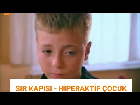 SIR KAPISI - HİPERAKTİF ÇOCUK