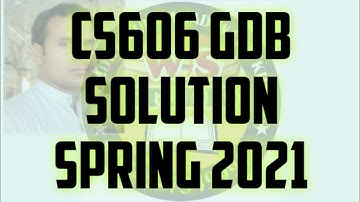 cs606 gdb solution spring 2021