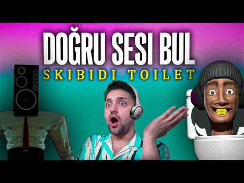 DOĞRU SESİ BULABİLECEK MİSİN ?  ( Skibidi Toilet )