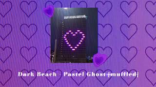 Dark Beach - Pastel Ghost [Muffled] Pastel Ghost Emotion Muffled