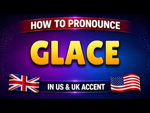 How to pronounce GLACE in British & American accent || Learn with syllables 🇺🇸🇬🇧