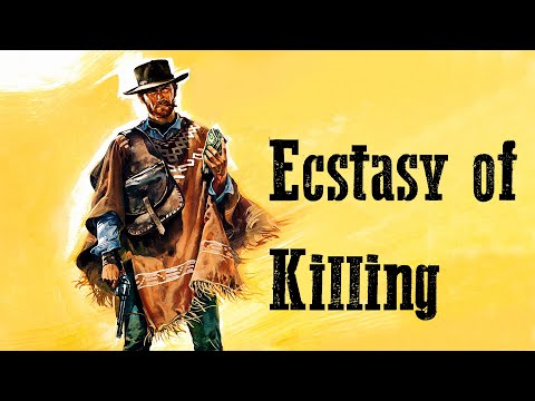 Ecstasy of Killing | A Western Tribute