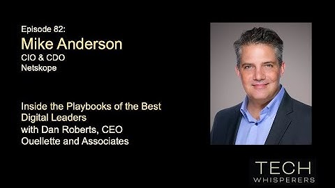 Netskope CIO Mike Anderson on Future Proofing Your Team & Career