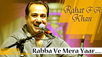 Rabba Ve Mera Yaar Morh De | Rahat Fateh Ali Khan | Greatest Qawwalli Hits