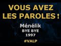 Capture de la vidéo Ménélik  - Bye Bye -  Paroles Lyrics -  Valp