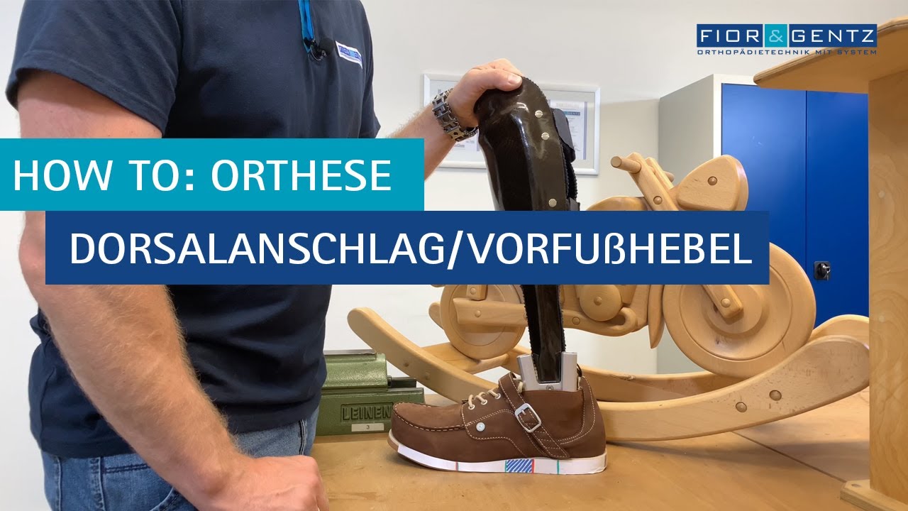 1. How to: Orthese – Dorsalanschlag/Vorfußhebel