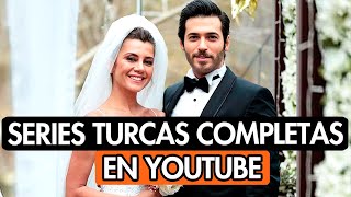 10 SERIES TURCAS COMPLETAS EN YOUTUBE DOBLADAS AL ESPAÑOL