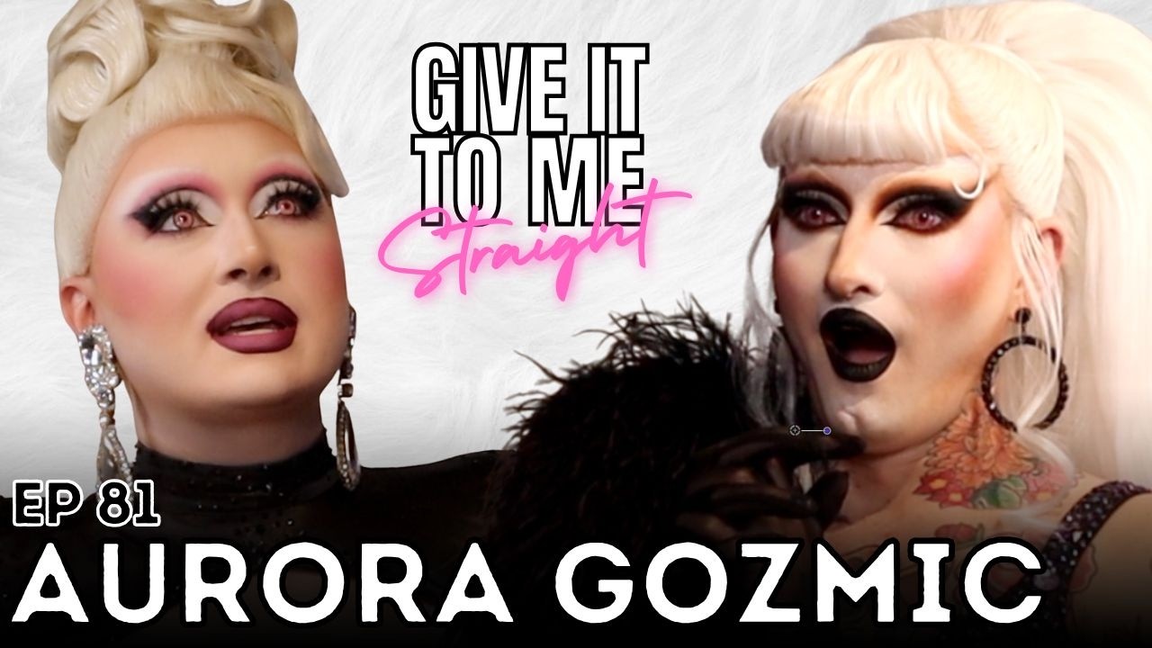 AURORA GOZMIC | Give It To Me Straight | Ep 81
