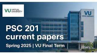 PSC201 Current Paper | Spring 2025 | VU Final Term