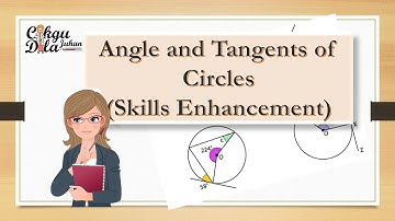 Mathematics form 3 | Angles and Tangents of circles| Skills Enhancement|