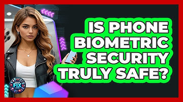 Is Phone Biometric Security Truly Safe? - Phone Fix and Features