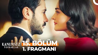 Kanunsuz Topraklar 15. Bölüm 1. Fragmanı Gülfem Benim Kaderim