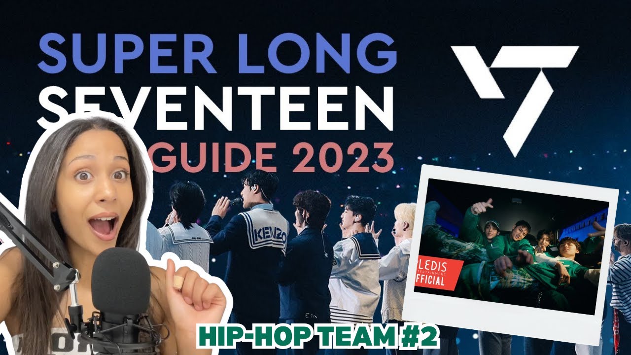 SUPER LONG SEVENTEEN GUIDE (HIP HOP TEAM) & LALALI M/V REACTION