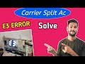 How to fix e3 error code carrier Inverter ac |  carrier ac e3 error code