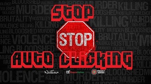 How to stop auto clicking? TUTORIAL