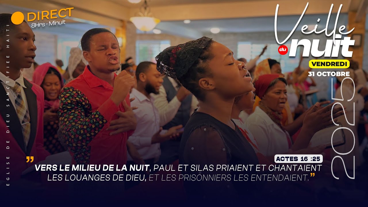 Veille de Nuit - Vendredi 31 Octobre 2025 - Eglise de Dieu Sanctifiée Haiti - Pasteur Bigot Luxoner