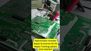 Hybrid Solar Inverter Repair &amp; Inverter AC Kit Repair Training Lahore0332-0967847