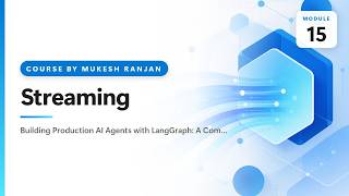15. Streaming — Building Production AI Agents with LangGraph: A Complete Hands-On Course