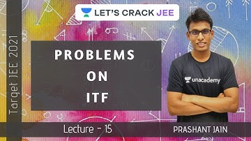 L15: Problems on ITF | Target JEE 2021 | Prashant Jain