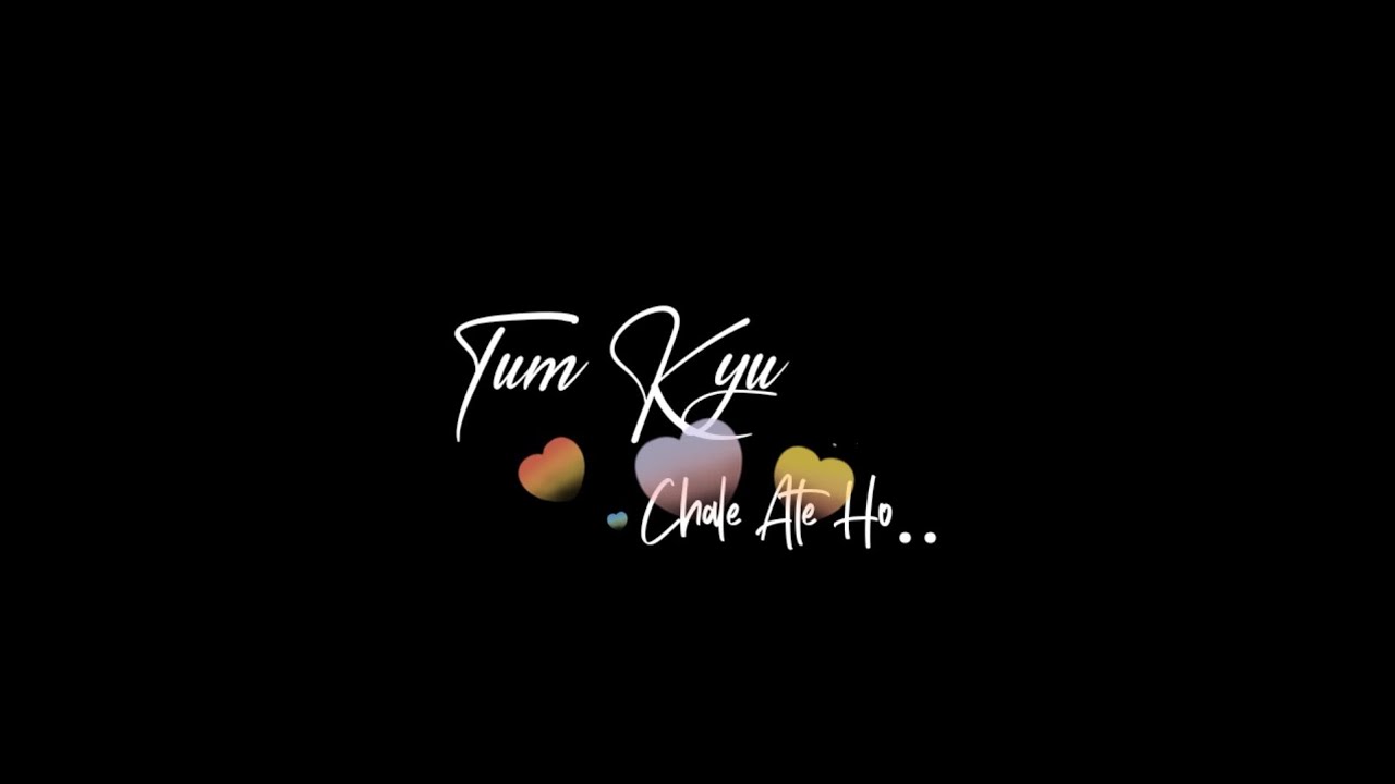 😍Tum Kyu Chale Aate Ho lyrics whatsapp status | New Trending lyrics ...