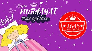 Meyra - Nurhayat İsmine Özel Ninni