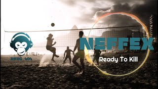 NEFFEX - Ready To Kill  (Music without copyright)