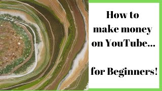 How to Make Money on YouTube... For Beginners!!!