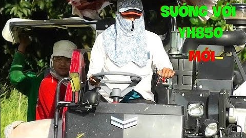 Quay cảnh anh tài xế sướng được chạy yanmar YH850 mới trát, chiến lúa ngã siêu đã rice reaper