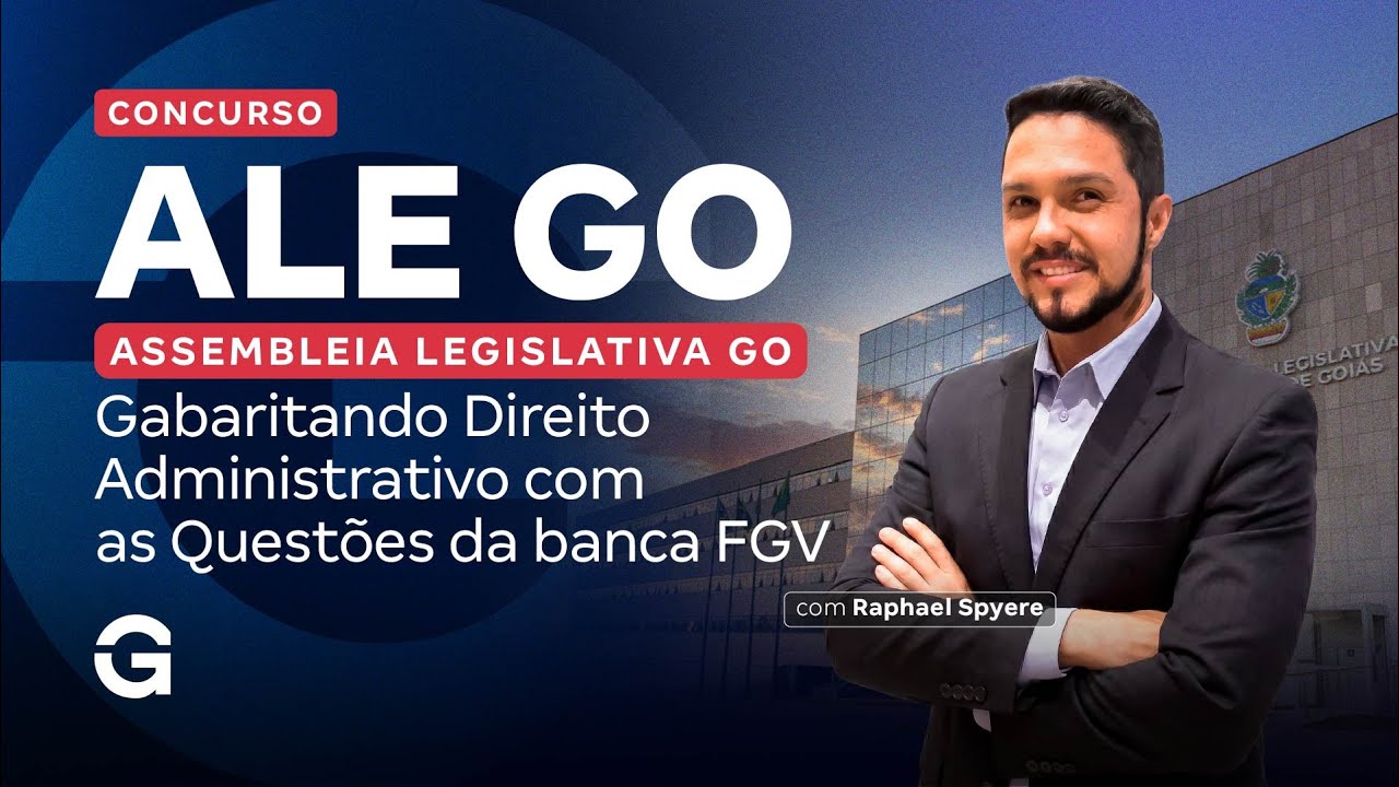 Concurso ALE GO | Gabaritando Direito Administrativo com Questões da banca FGV