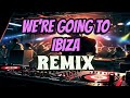 WE RE GOING TO IBIZA VENGABOYS Tekno Remix DJ NoFace WE RE GOING TO IBIZA VENGABOYS Tekno Remix DJ NoFace