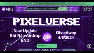 Pixelverse | Update mới của Airdrops - GiveAway và Tin Buồn Cuối Video