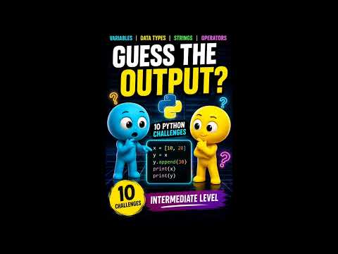 Can You Guess the Python Output? 🐍 | 10 Intermediate Python Challenges @ByteByNag 