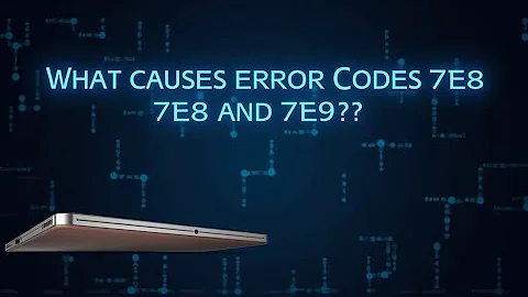 What causes error codes 7E8 and 7E9?
