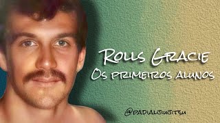 Rolls Gracie E Seus Primeiros Alunos