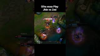 Olha essa Play Jhin vs Zed #leagueoflegends #lol