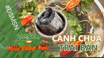 ĐSMSN - Thanh dịu lẩu bần quê hương |  The sour soup cooked from cork fruit